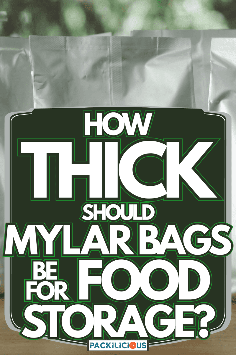 Foil plastic paper bag front, How Thick Should Mylar Bags be For Food Storage?