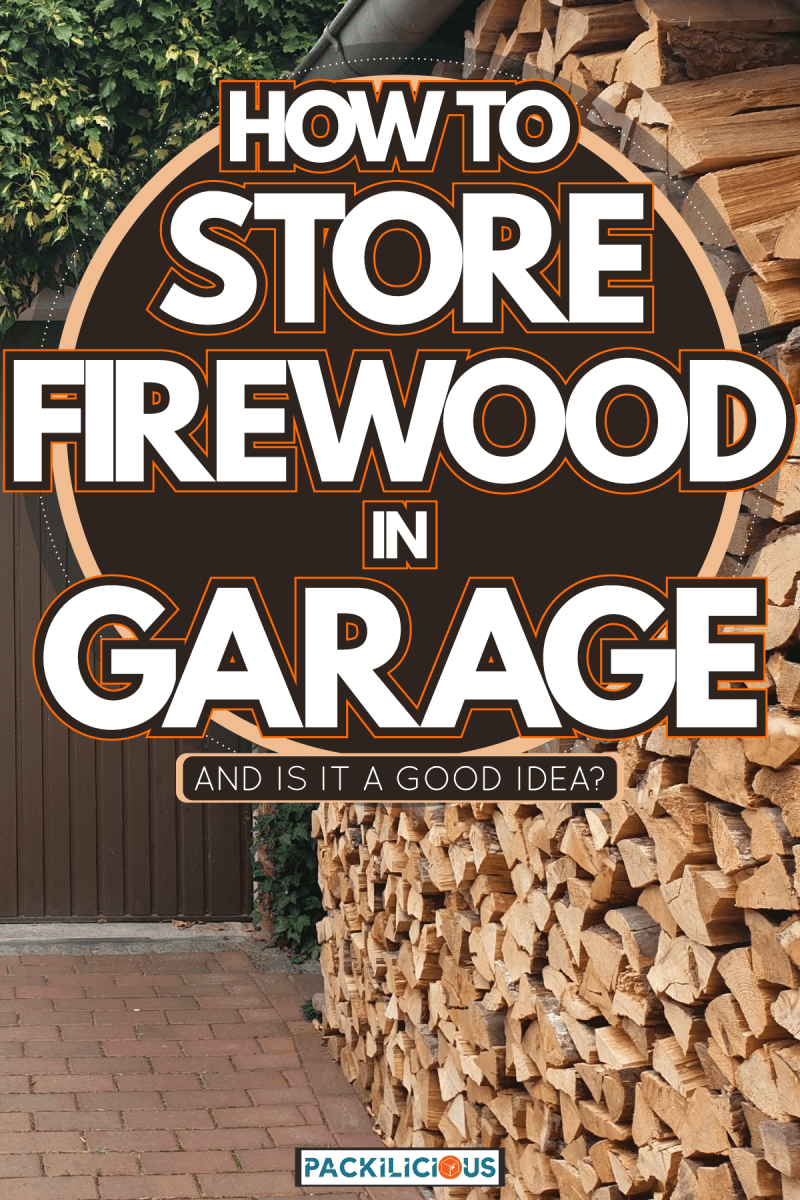 A view of a pile of firewood stacked in a garage prepared for winter, How To Store Firewood In Garage [And Is It A Good Idea?]