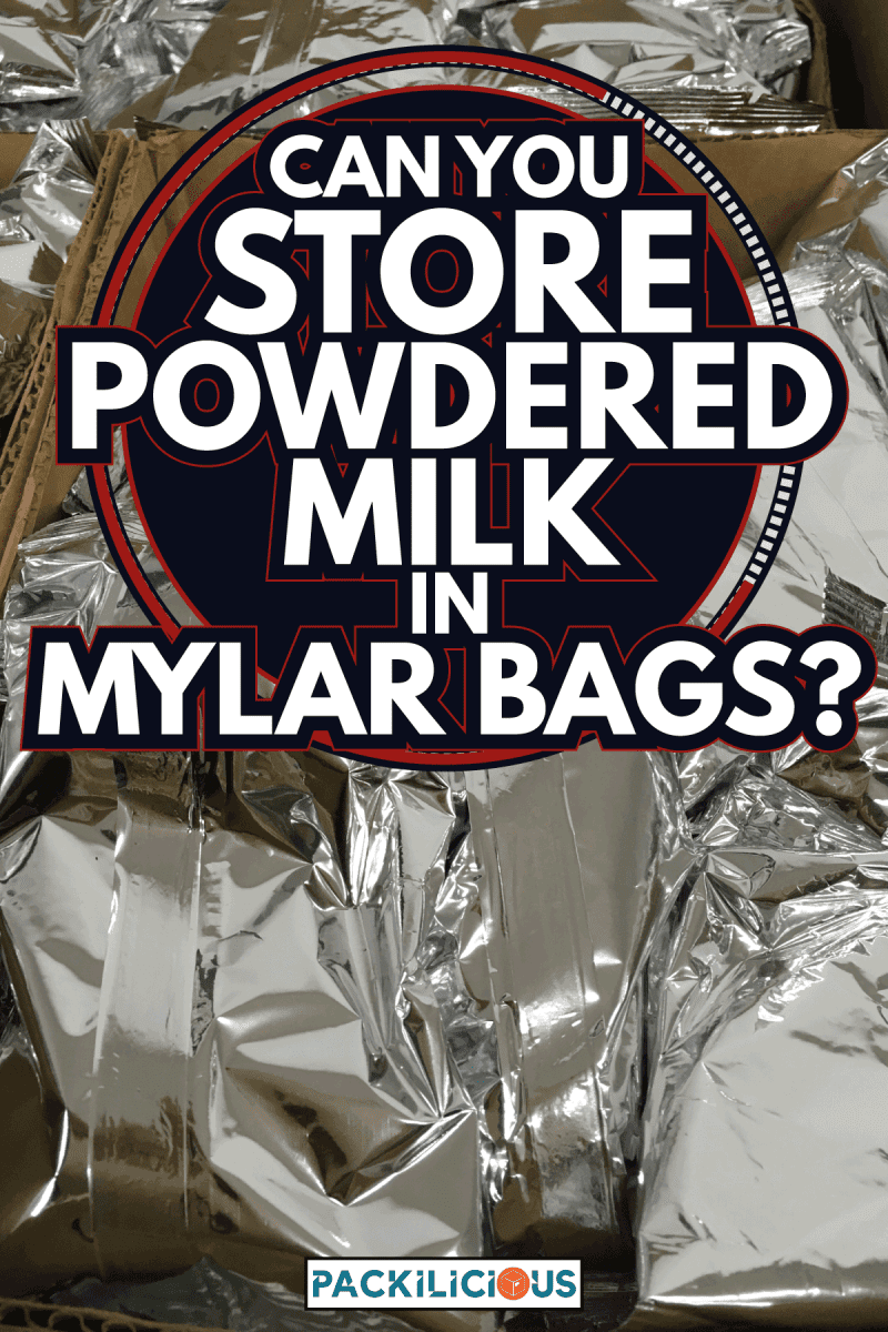 Mylar packaging containers. Can You Store Powdered Milk In Mylar Bags