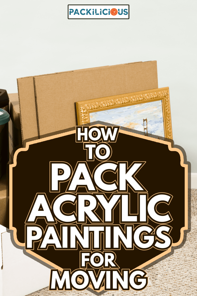 Moving boxes being packed for moving - How To Pack Acrylic Paintings For Moving